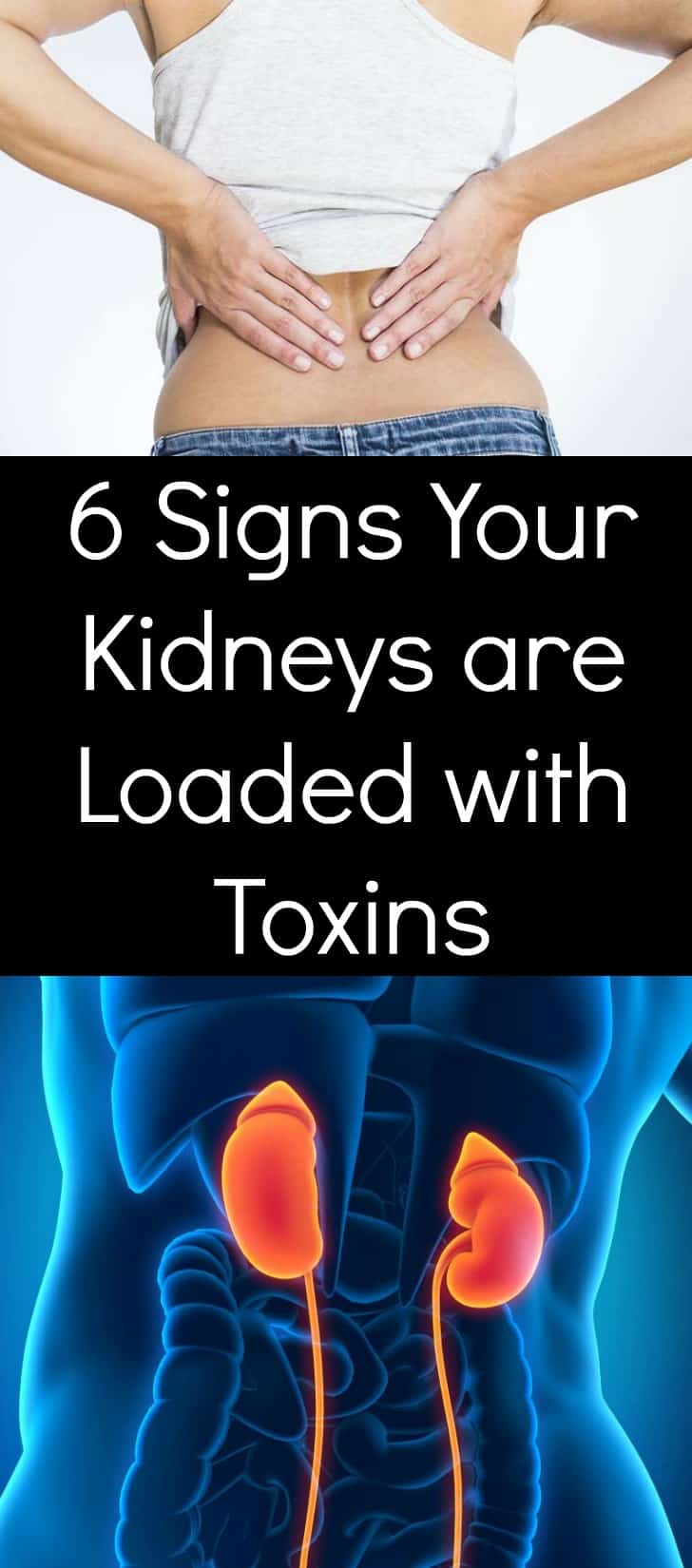 6 Signs Your Kidneys are Loaded with Toxins