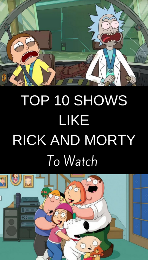 Top 10 Shows Like Rick and Morty to Watch